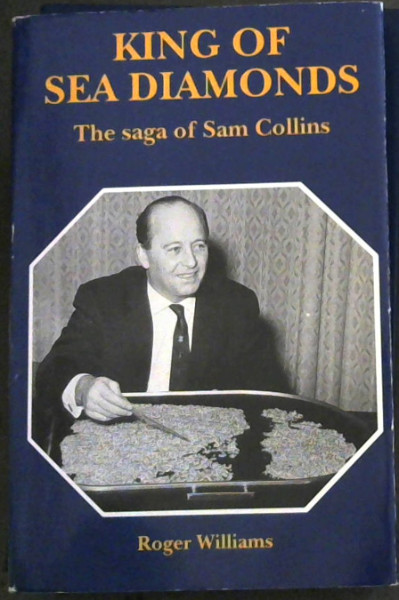Image for King of Sea Diamonds: The Saga of Sam Collins King of Sea Diamonds: The Saga of Sam Collins