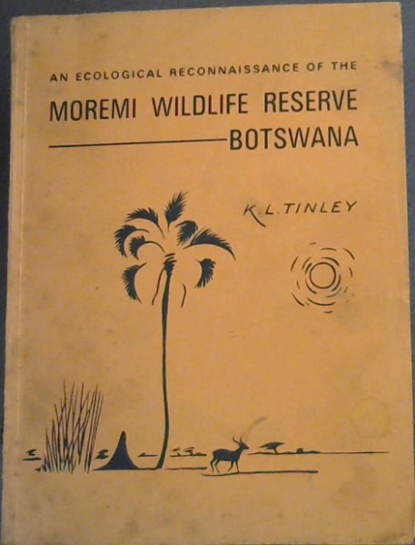 An Ecological Reconnaissance of the Moremi Wildlife Reserve Botswana