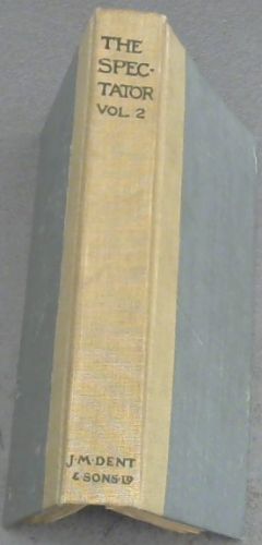 The Spectator : No. 81, Saturday, June 2, 1711 to No. 169, Thursday, Sept. 13 , 1711. Volume 2 only