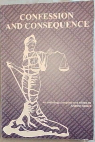 Confession and Consequence : an anthology