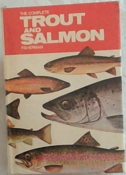 The Complete trout and salmon fisherman