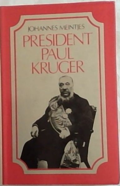 President Paul Kruger: A biography