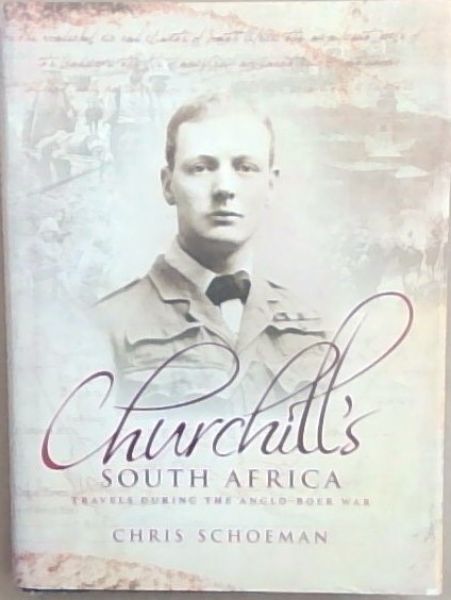 Churchill's South Africa: Travels during the Anglo-Boer War