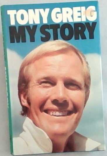 Tony Greig: My Story