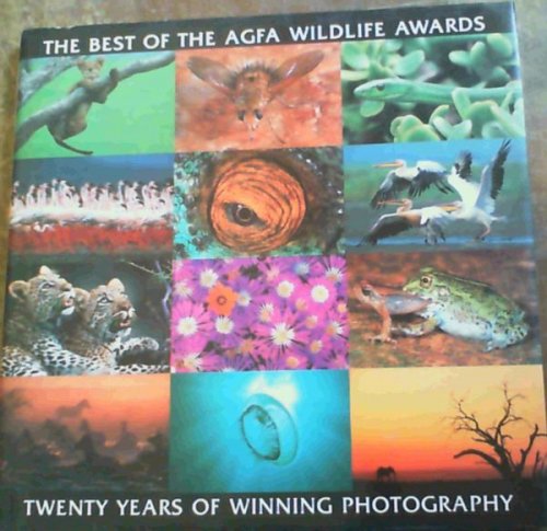 The Best of the AGFA Wildlife Awards: Twenty Years of Winning Photography