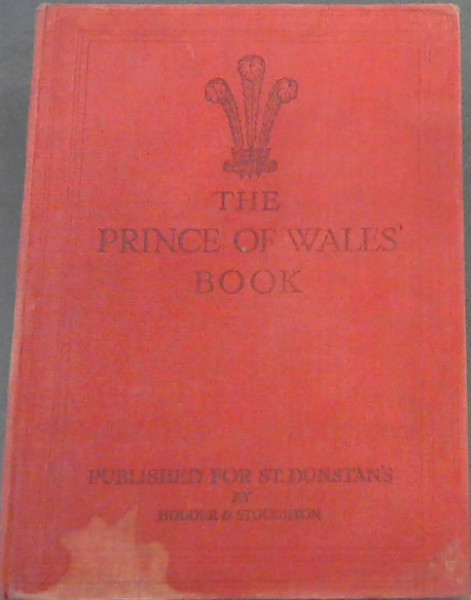 The Prince of Wales' Book : A Pictorial Record of the Voyages of H.M.S. 