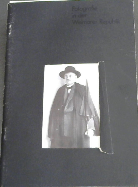 Fotografie in der Weimar Republik - Eine Austellung des Instituts fur Austlandsbeziehungen, Stuttgart