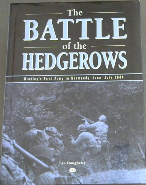 The BATTLE of the Hedgerows - Bradley's First Army in Normandy. June - July 1944