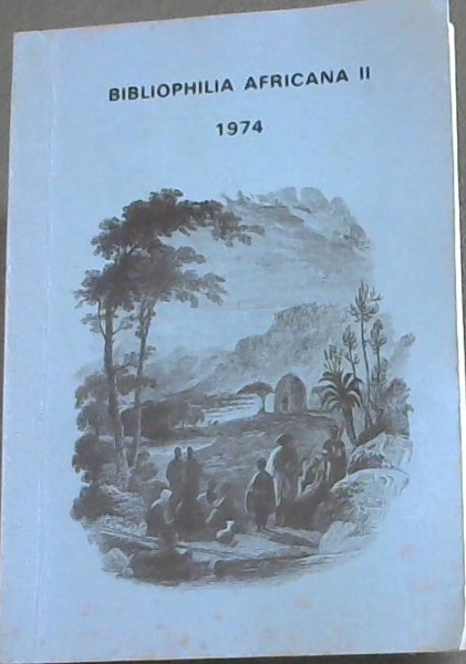 Bibliophilia Africana II: Being the proceedings of the second Conference of South African Bibliophiles, held at the South African Library, Cape Town, November 25-28, 1974