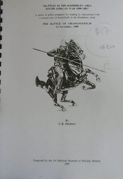 The Relief Of Kimberley 15 February 1900 & The Battle Of Paardeberg 17-27 February 1900