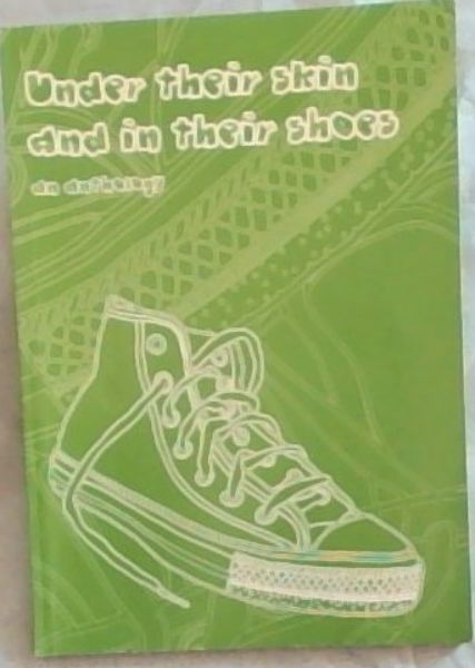 Under Their Skin and In Their Shoes : an Anthology