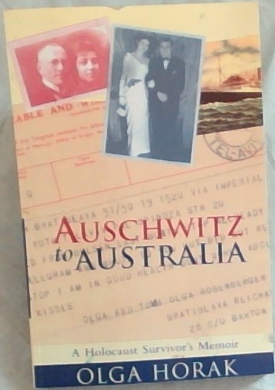 Auschwitz To Australia; A Holocaust Survivor's Memoir