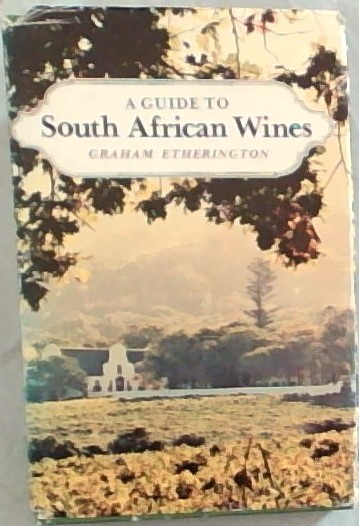 A Guide To South African Wines