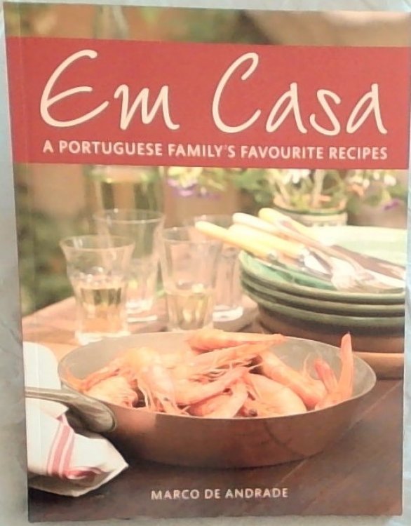 Em Casa: A Portuguese Family's Favourite Recipes
