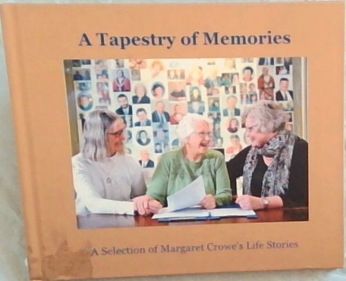 A Tapestry of Memories: Margaret Crowe's Life Stories Selection