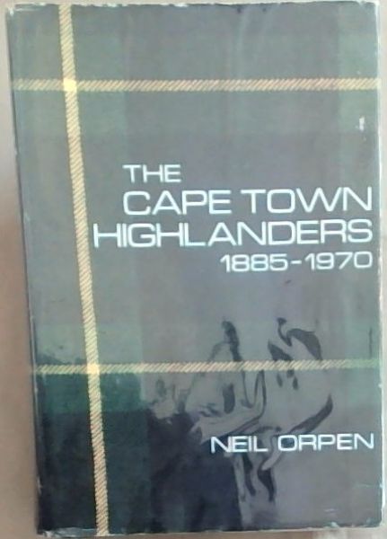 The Cape Town Highlanders 1885 - 1970