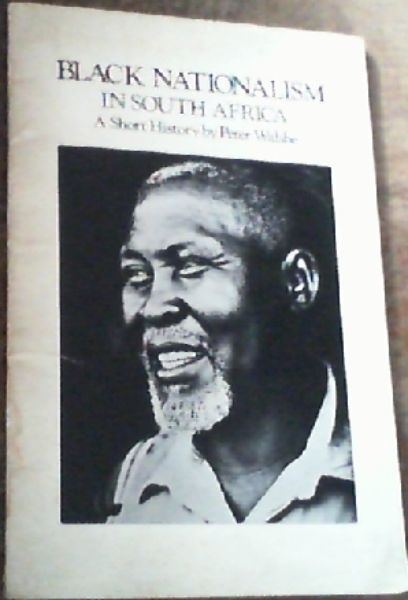 Black Nationalism in South Africa : A Short History