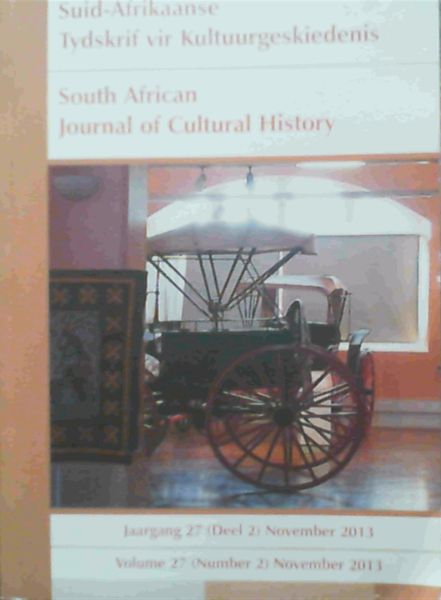 Suid-Afrikaanse Tydskrif vir Kultuurgeskiedenis / South African Journal of Cultural History, Volume 27 (number 2) November 2013