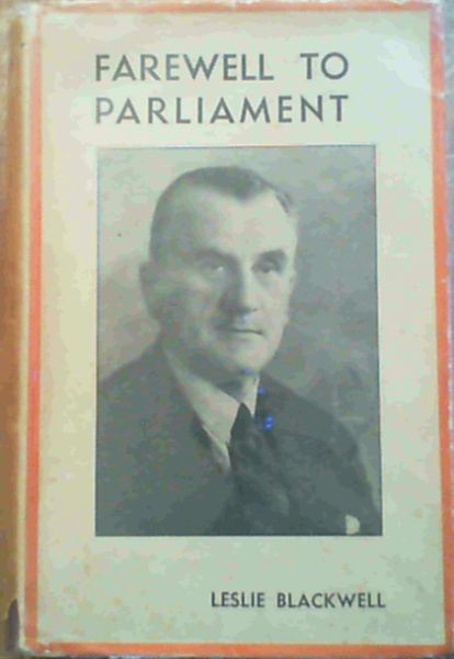 Farewell to Parliament : More Reminiscences of Bench, Bar, Parliament and Travel
