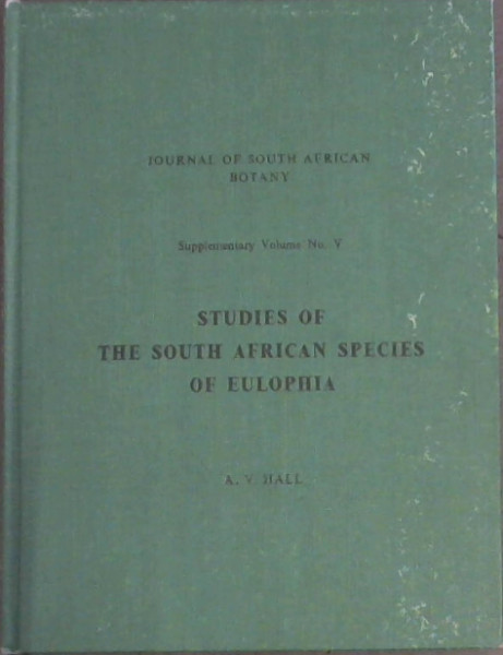 Studies of the South African Species of Eulophia (Journal of South African Botany Supplimentary Volume No. V.)