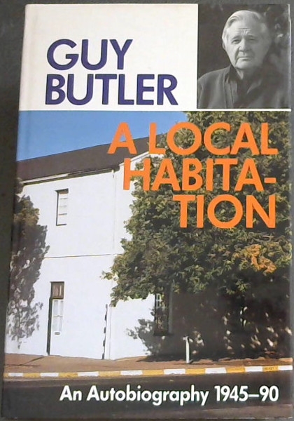 A Local Habitation: 1945-90: Autobiography