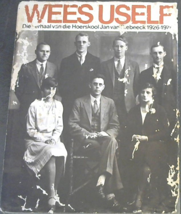 Wees Uself : Die verhaal van die Hoerskool Jan van Riebeeck 1926-1976