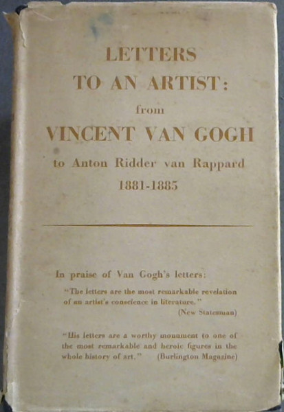 Letters to an Artist: From Vincent van Gogh to Anton Ridder van Rappard 1881-1885