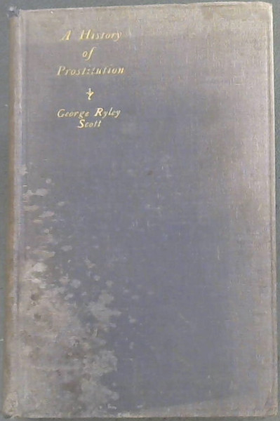 A History of Prostitution from Antiquity to thr Present Day