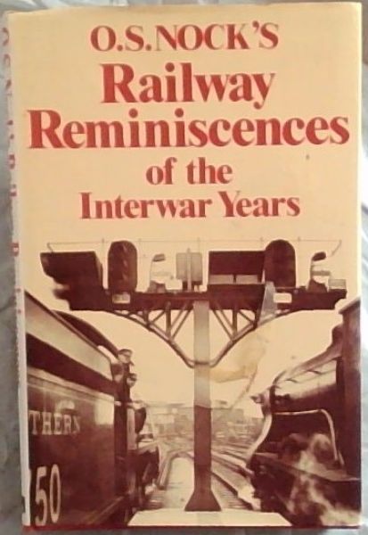 O.S. Nock's Railway reminiscences of the interwar years
