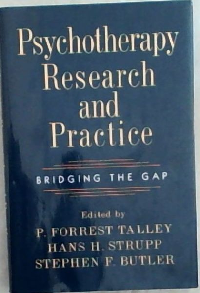 Image for Psychotherapy Research And Practice: Bridging The Gap Psychotherapy Research And Practice: Bridging The Gap
