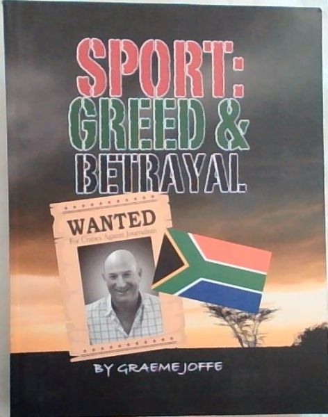 SPORT: GREED & BETRAYAL: Wanted for Crimes against Journalism