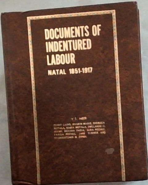 Documents of Indentured Labour: Natal 1851-1917