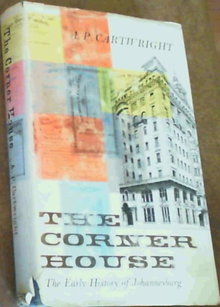 The Corner House : The Early History of Johannesburg