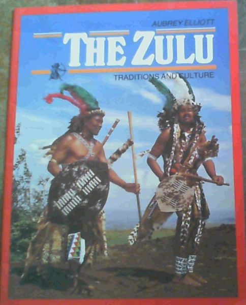 The Zulu : Traditions and Culture