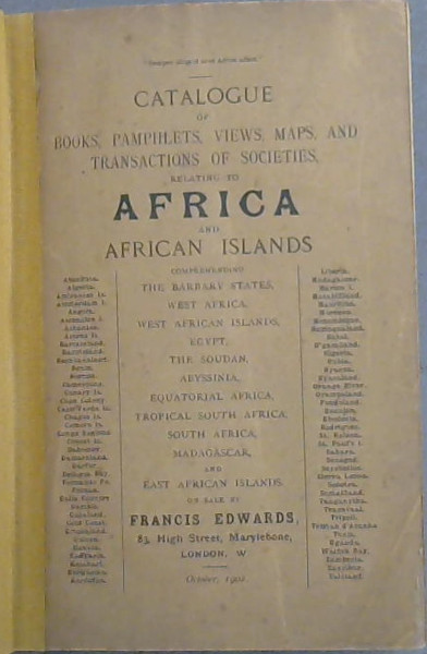 Catalogue Of An Extensive Collection Of Books, Pamphlets, Views, Maps, & Transactions Of Societies Relating To Africa & African Islands