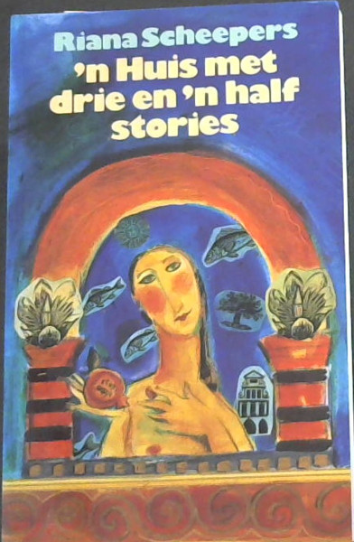 'n Huis met drie en 'n half stories en ander verhale (Afrikaans Edition)