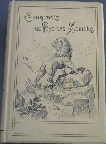 Image for Cinq Mois au Pays des Somalis - Suivi de la Faune Somalie et d'une des Plantes Decrites Cinq Mois au Pays des Somalis - Suivi de la Faune Somalie et d'une des Plantes Decrites