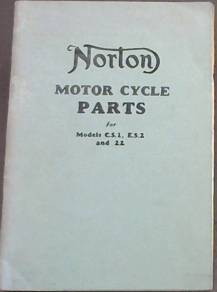 Norton Motor Cycle Parts for Models C.S. 1, E.S.2 and 22