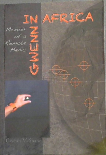 GWENN IN AFRICA - Memoir of a Remote Medic