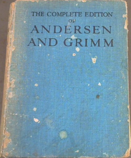 The Complete Edition of Andersen and Grimm. Illustrated(The Joyce Mercer Edition of Andersen and Grimm)