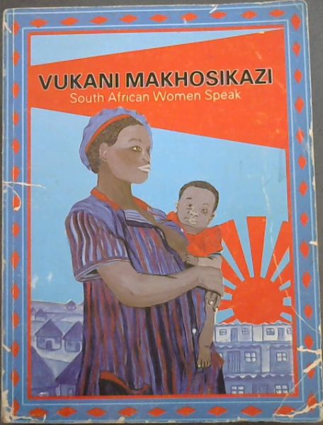 Vukani Makhosikazi: South African Women Speak