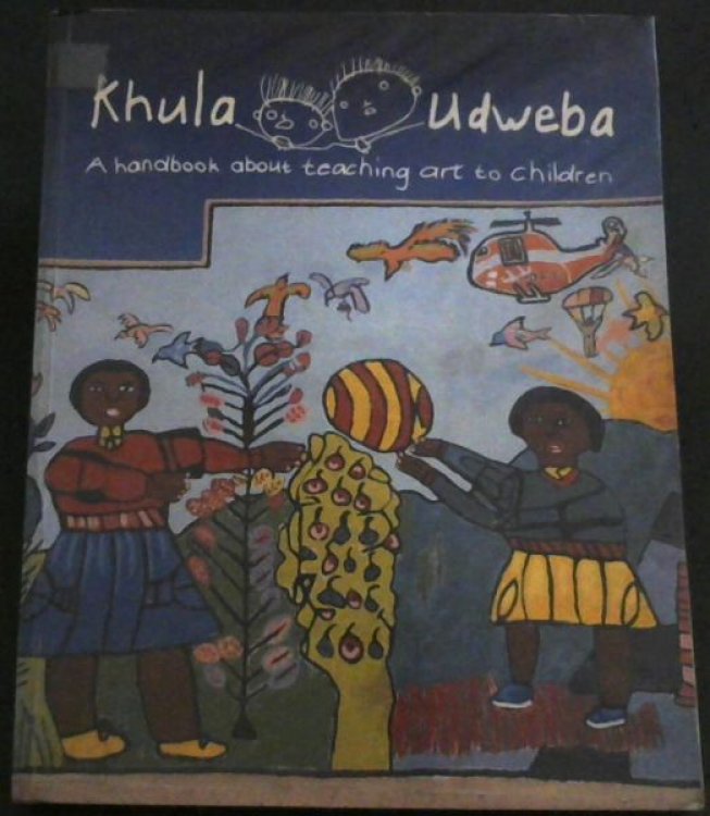 Khula Udweba a Handbook About Teaching Art to Children