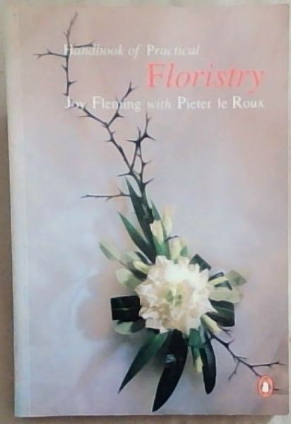 A Handbook of Practical Floristry