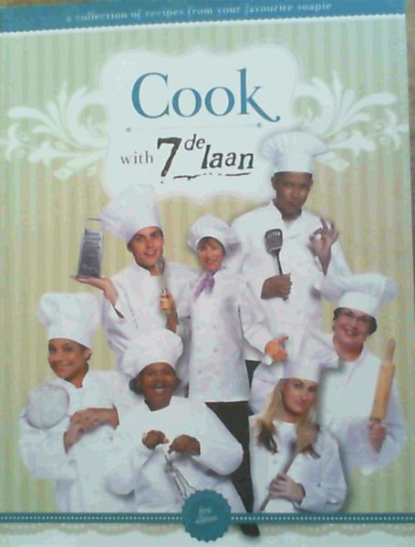 Cook with 7de Laan : A collection of recipes from your favourite soapie