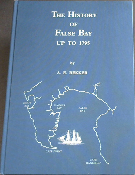 Image for The History of False Bay up to 1795 The History of False Bay up to 1795