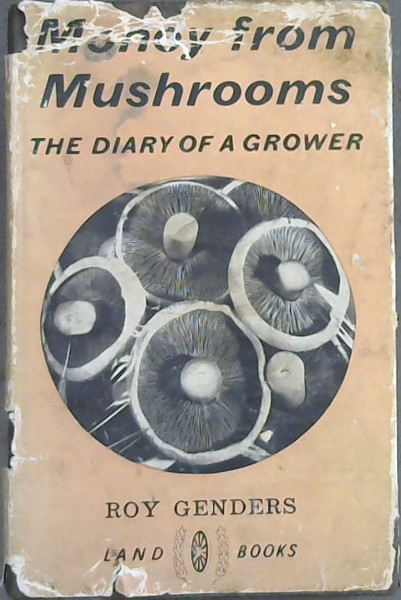 Money from Mushrooms : The iary of a Grower