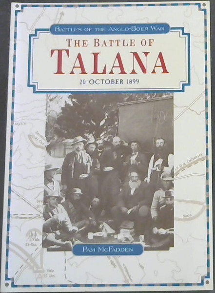 The Battle of Talana: 20 October 1899 (Battles of the Anglo-Boer War)
