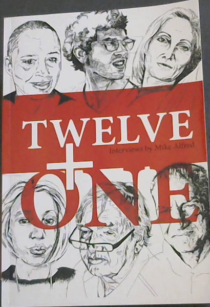 TWELVE + ONE - Some Jo'burg poets: their artistic lives and poetry