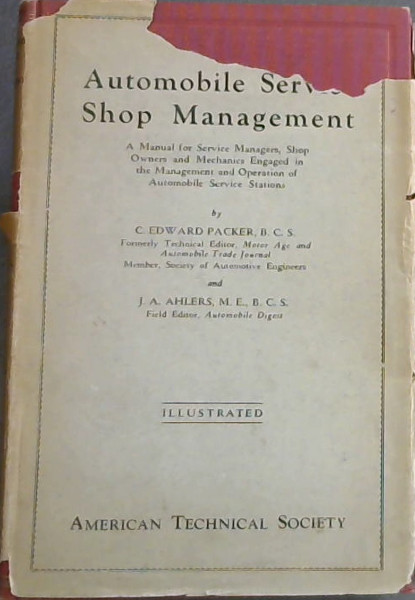 AUTOMOBILE SERVICE SHOP MANAGEMENT - A Manual for Service Managers, Shop Owners, and Mechanics Engaged in the Management and Operation of Automobile Service Stations