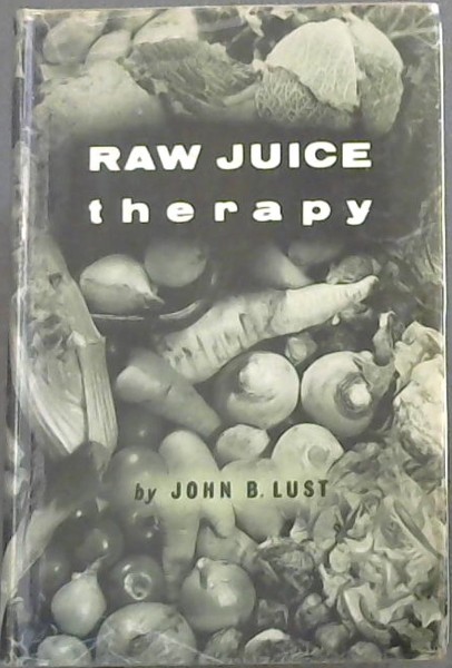 Image for RAW JUICE THERAPY - A Vast storehouse of practical information RAW JUICE THERAPY - A Vast storehouse of practical information